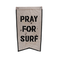 Pray For Surf Antique Broad Pennant